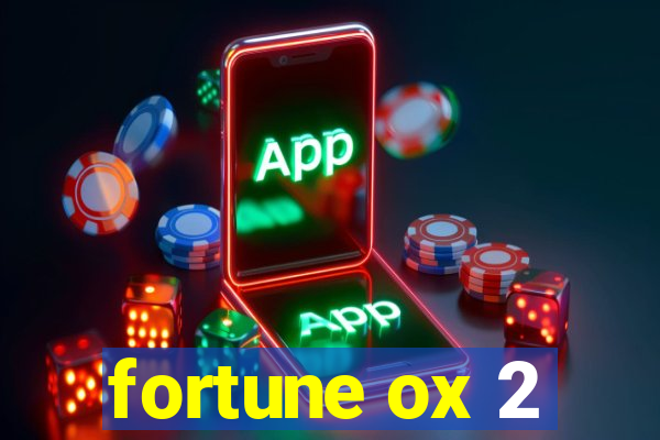 fortune ox 2